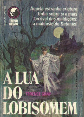 R. F. Lucchetti – A Lua do Lobisomem, volume 8 da coleção Trevo Negro Rio de Janeiro, Cedibra, 1974, 128 p.