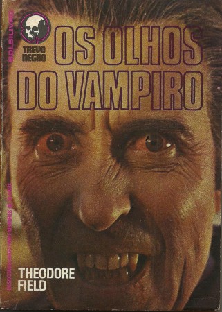 R. F. Lucchetti – Os Olhos do Vampiro, volume 9 da coleção Trevo Negro Rio de Janeiro, Cedibra, 1974, 128 p.